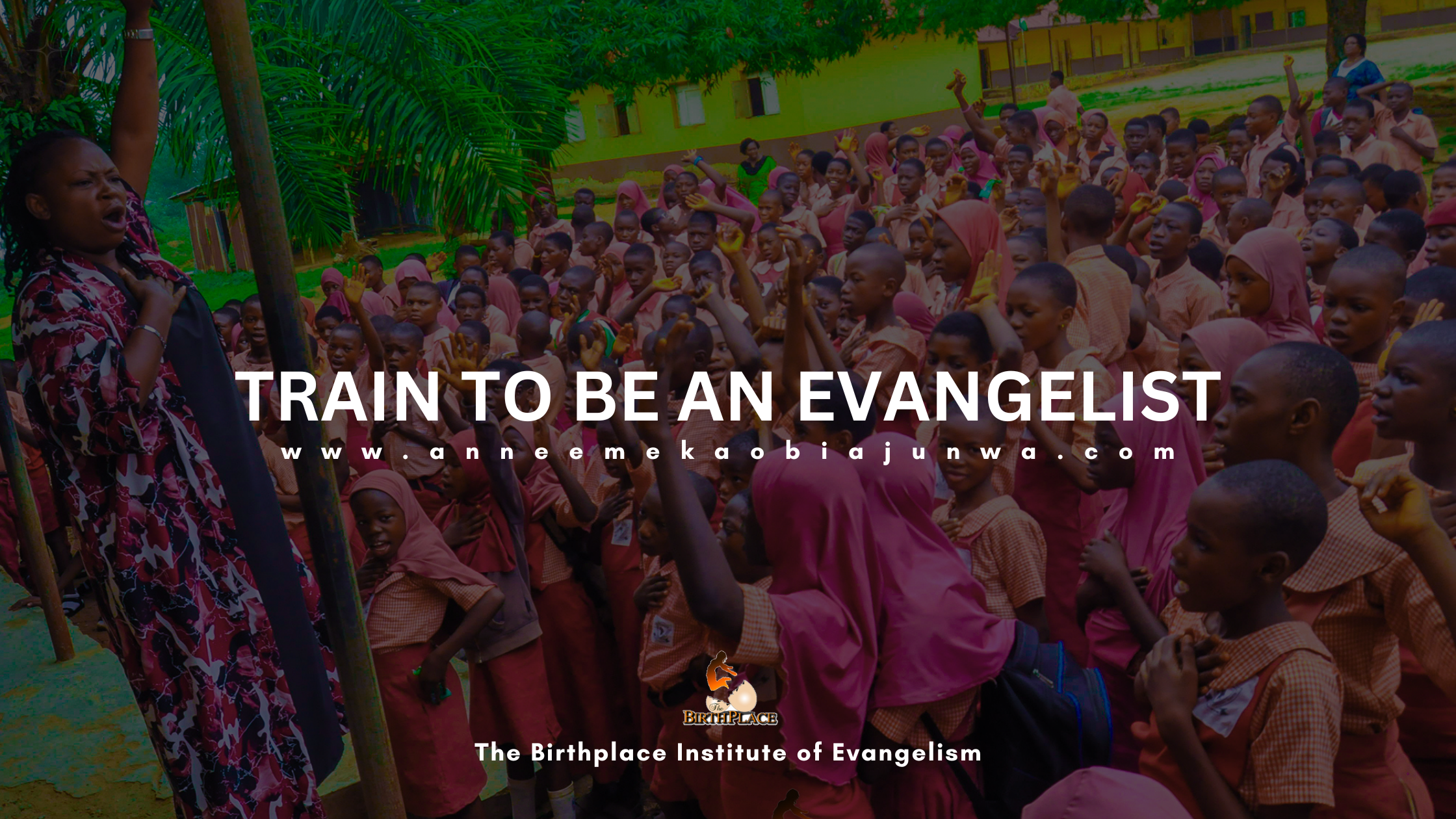 The birthplace institute of evangelism